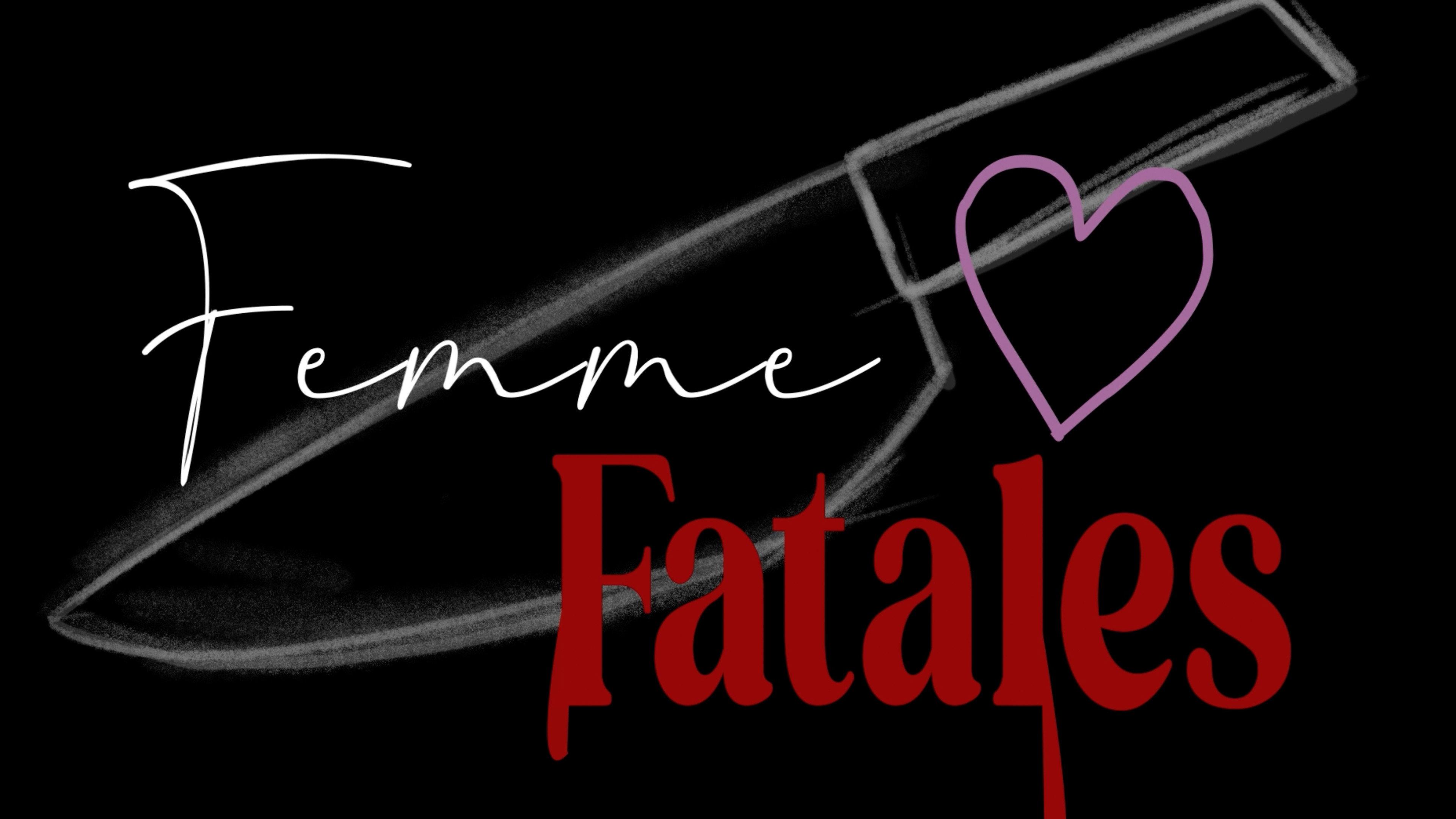 Femme Fatales