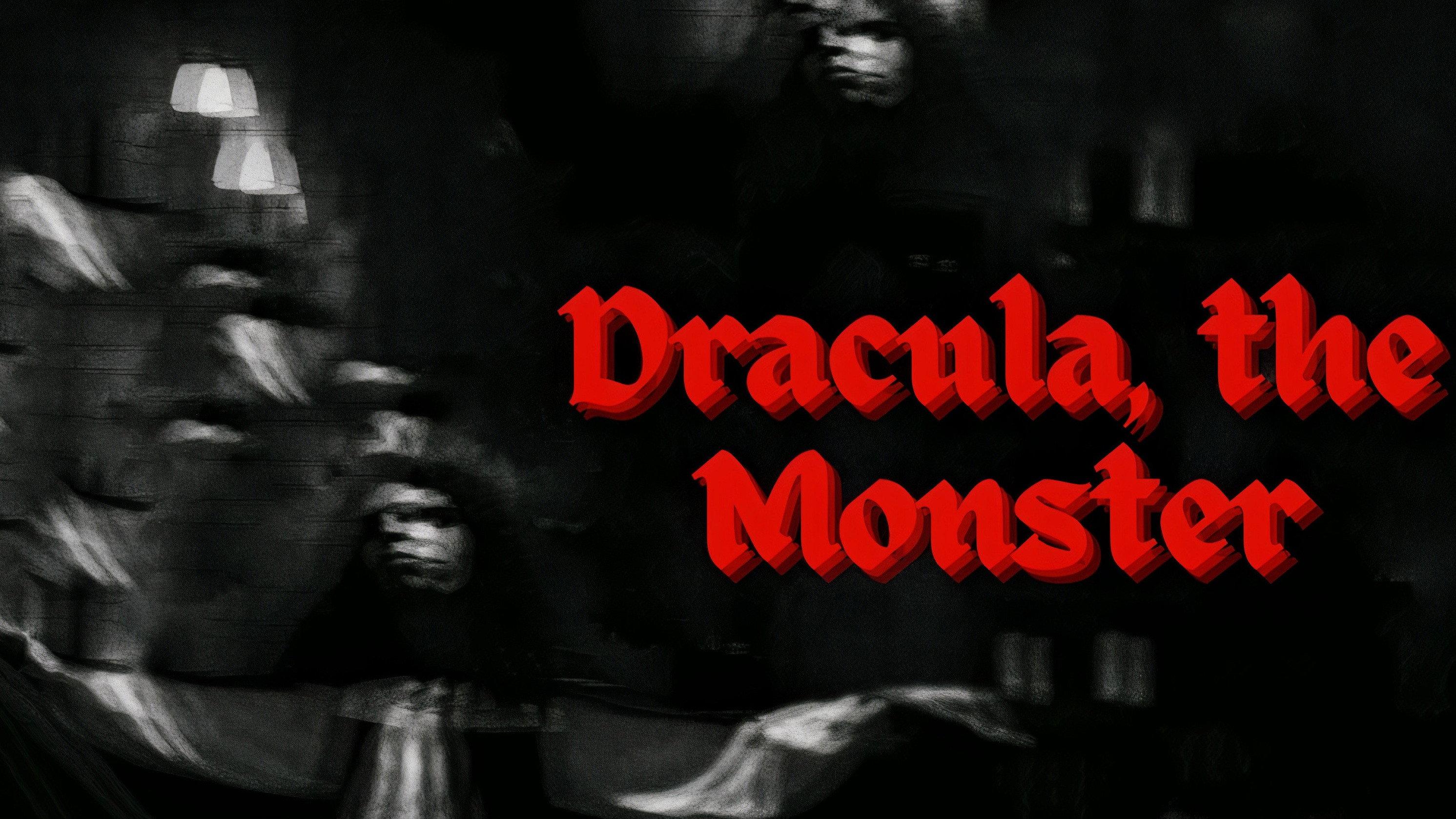 Dracula, The Monster