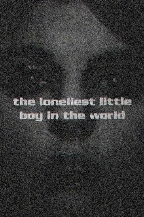 The Loneliest Little Boy In The World