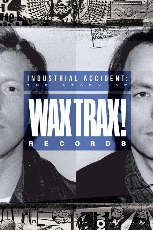 工业事故:记录Wax Trax!的故事