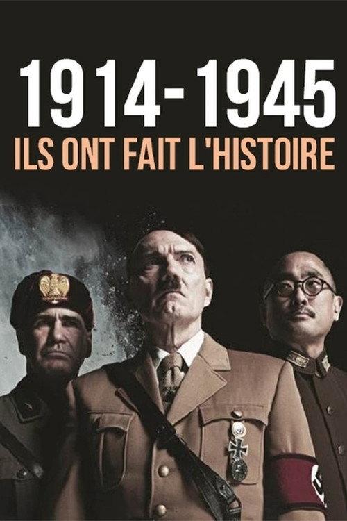 1914-1945 — Ils ont fait l’Histoire