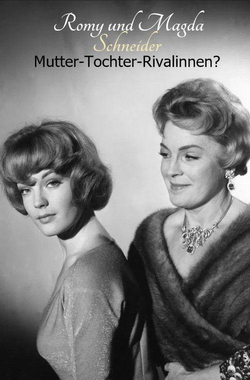 Romy und Magda Schneider: Mutter - Tochter - Rivalinnen?