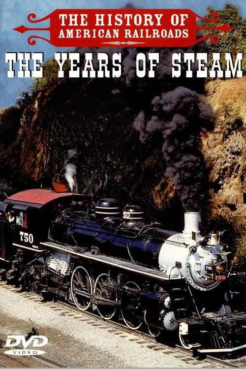 The History of American Railroads: The Years of Steam