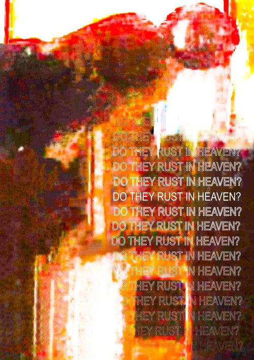Do They Rust in Heaven?