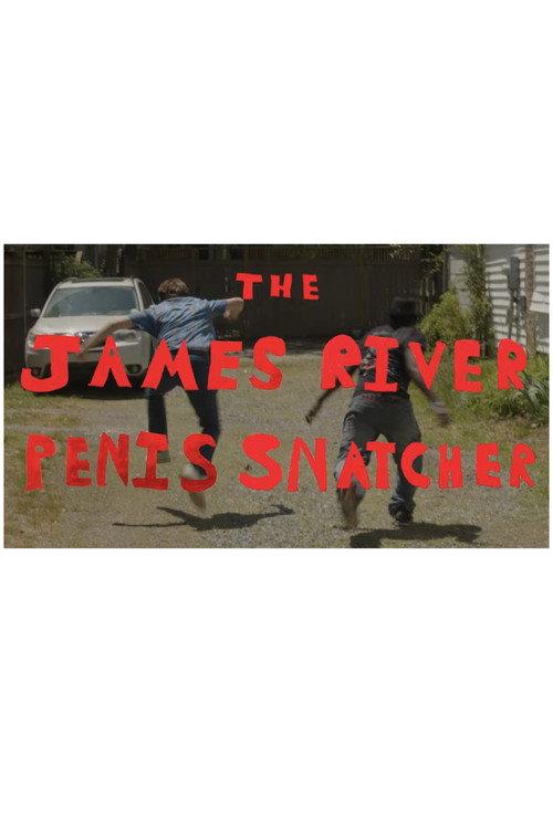 THE JAMES RIVER P*NIS SNATCHER