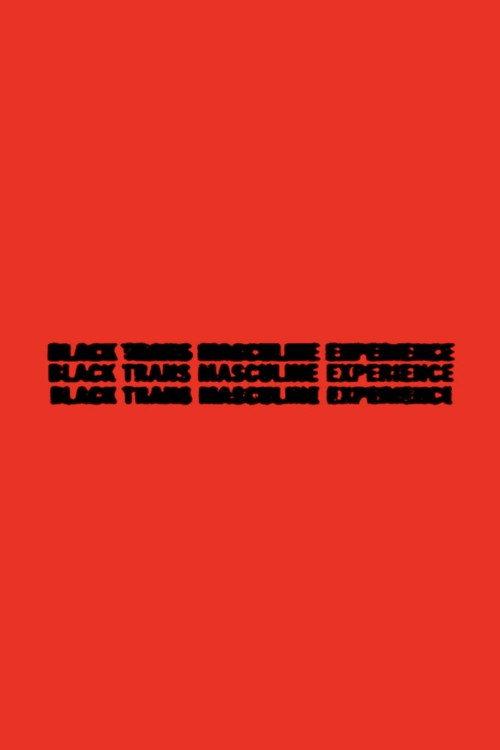 Black Trans Masculine Experience