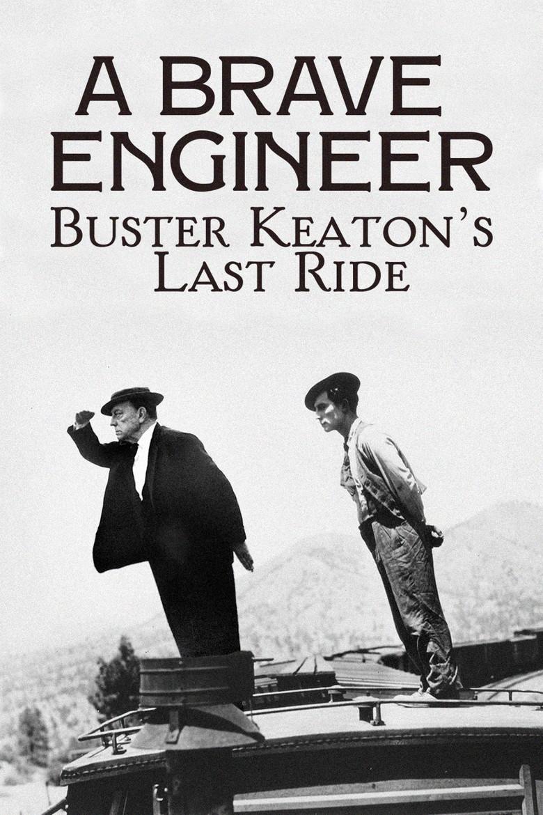 A Brave Engineer: Buster Keaton's Last Ride