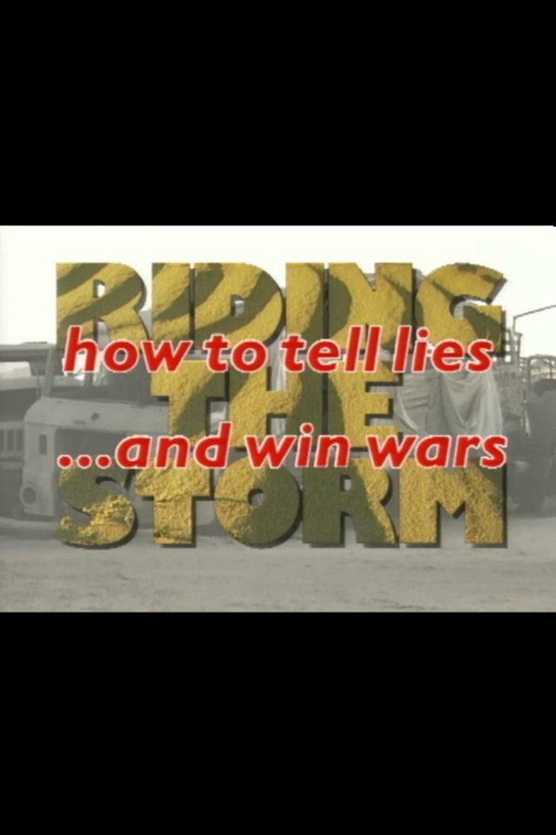 Riding the Storm: How to Tell Lies and Win Wars