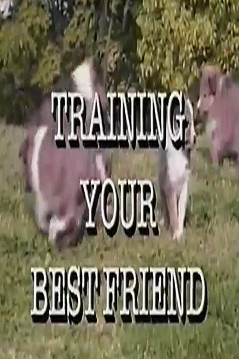 Training Your Best Friend