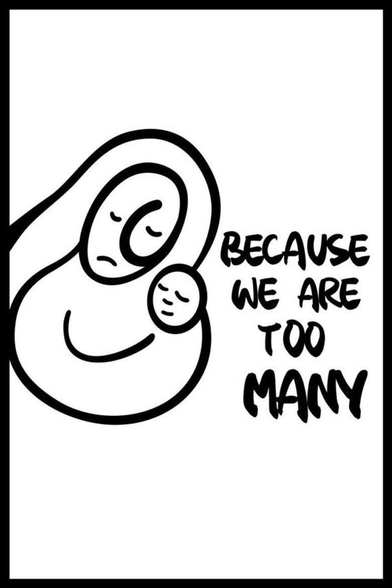 Because We Are Too Many