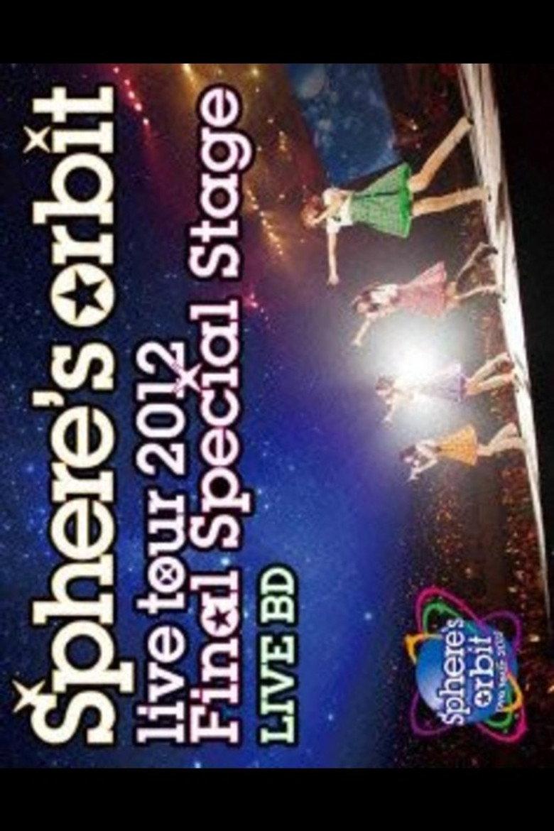 ~Sphere's orbit live tour 2012 FINAL SPECIAL STAGE~ LIVE