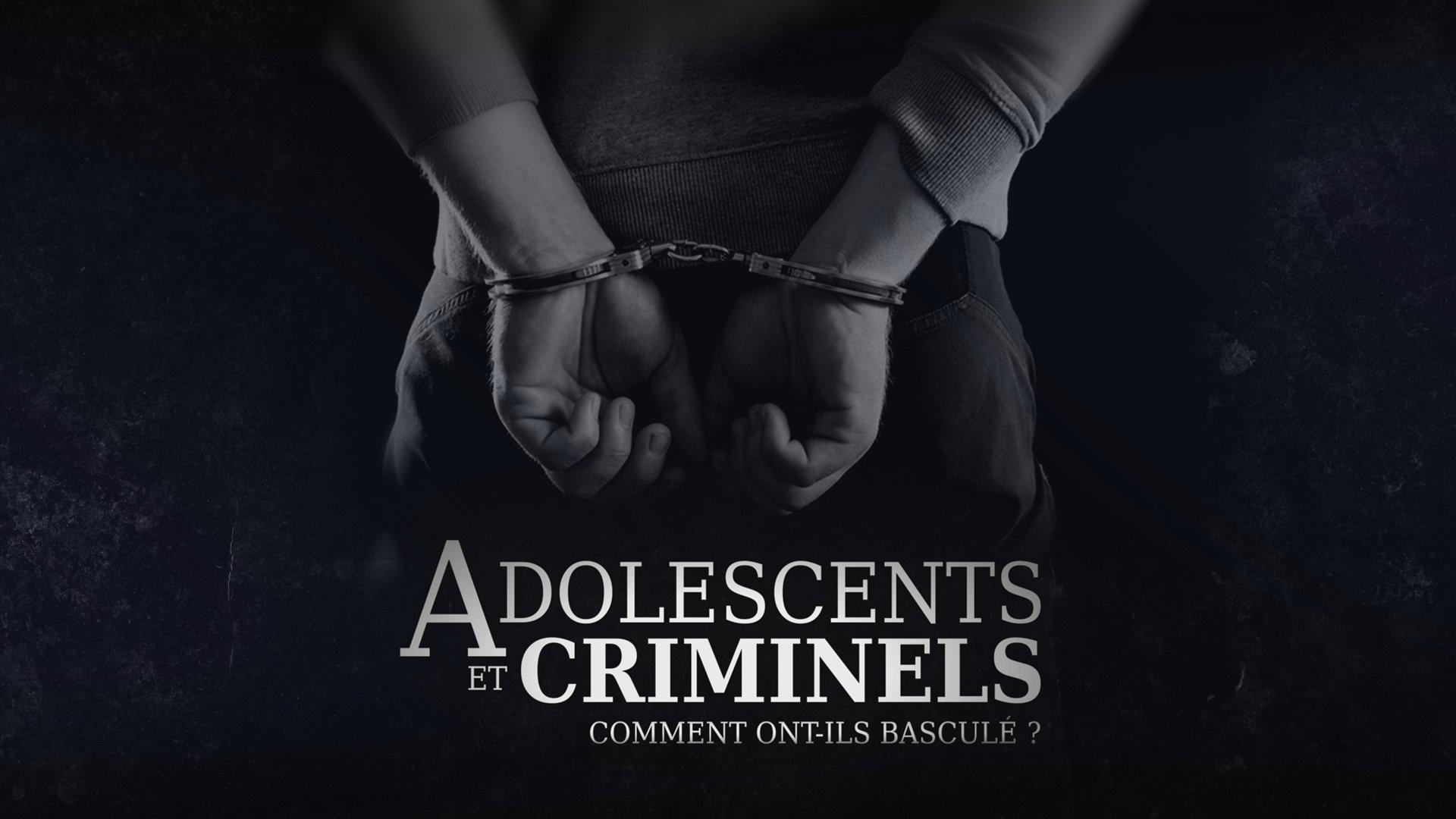 Adolescents et criminels, comment ont-ils basculé ?