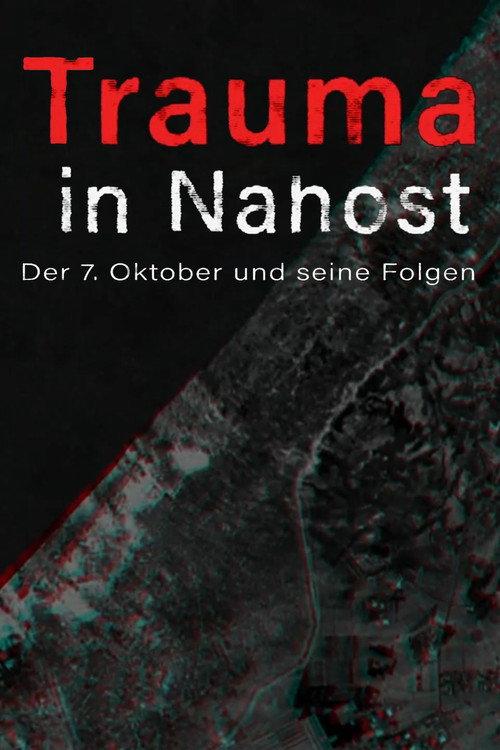 Trauma in Nahost - Der 7. Oktober und seine Folgen