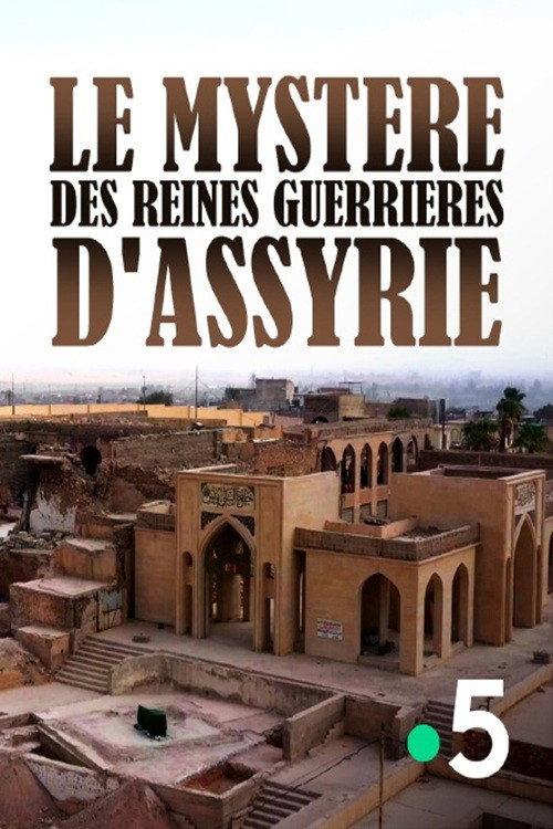 Le Mystère des Reines guerrières d'Assyrie