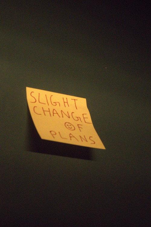 Slight Change Of Plans