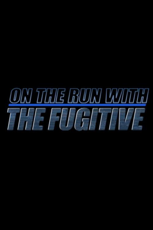 On the Run with 'The Fugitive'