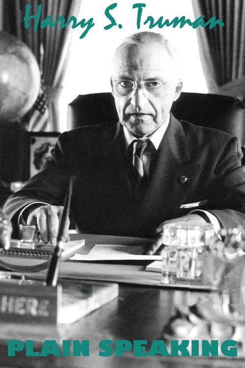 Harry S. Truman: Plain Speaking