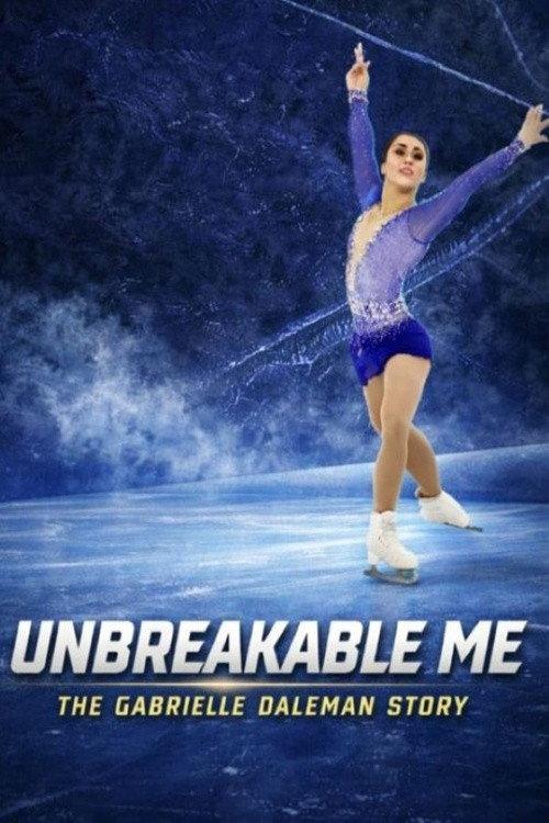 Unbreakable Me - The Gabrielle Daleman Story