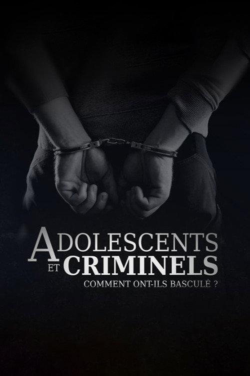 Adolescents et criminels, comment ont-ils basculé ?