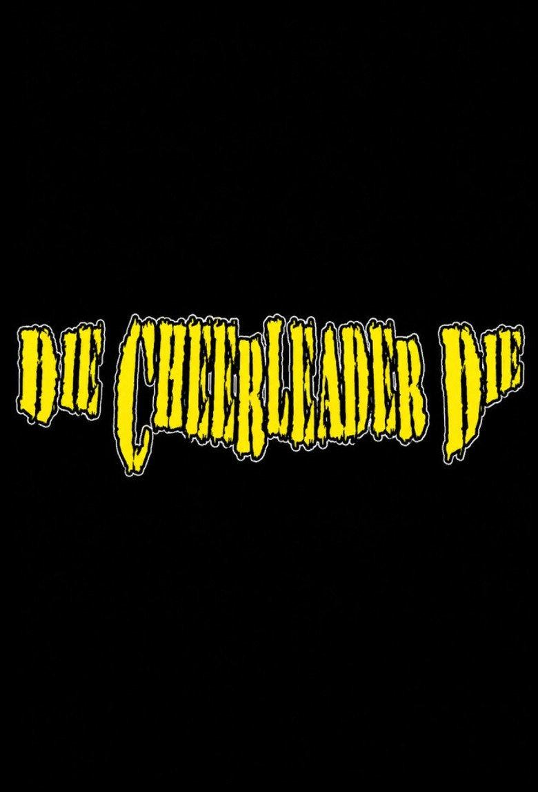 Die, Cheerleader, Die