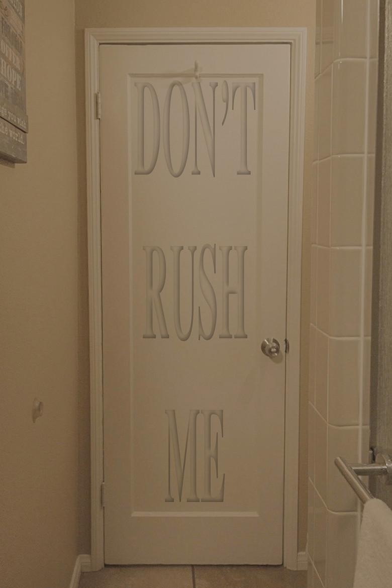 Don't Rush Me